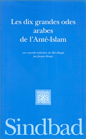 Les dix grandes odes arabes de l'Anté-Islam