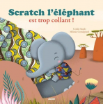 Scratch l' éléphant est trop collant !