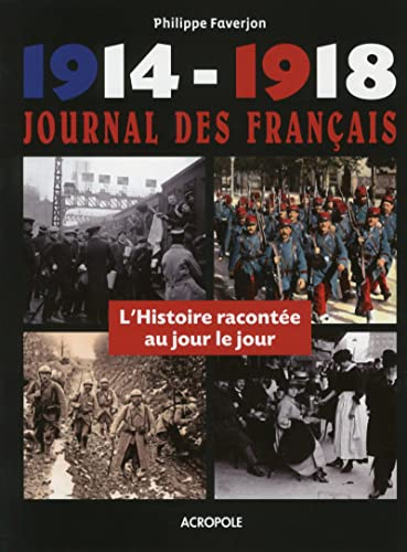 1914-1918 Journal des Français - L'Histoire racontée au jour le jour