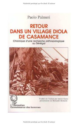 Retour dans un village diola de Casamance: Chronique d'une recherche anthropologique au Sénégal