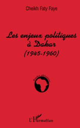 Enjeux politiques à Dakar - 1945-1960
