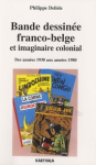 Bande dessinée franco-belge et imaginaire colonial - Des années 1930 aux années 1980