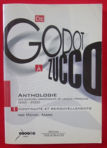 De godot a zucco : anthologie des auteurs dramatiques de la langue française 1950-2000