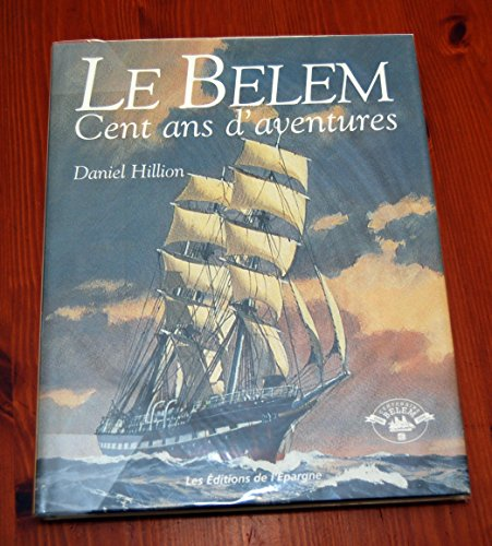 Le Bélem, Cent ans d'aventures