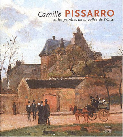 Camille Pissarro et les peintres de la vallée de l'Oise - Entre ciel et terre , édition bilingue Français-Allemand