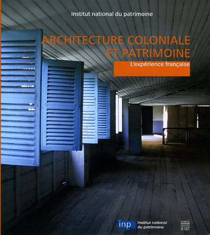 Architecture coloniale et patrimoine - L'expérience française
