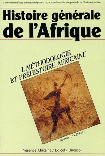 La méthodologie et préhistoire africaine l' histoire générale de l'afrique
