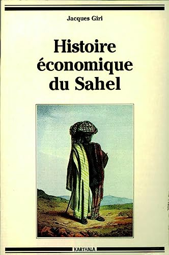 Histoire économique du Sahel - Des empires à la colonisation