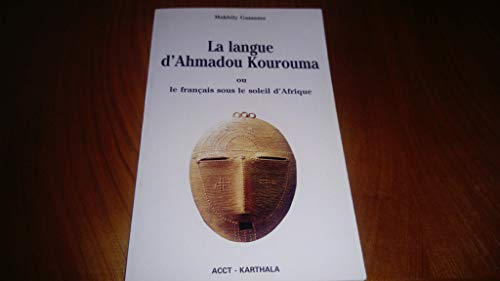 La langue d'Ahmadou Kourouma ou le Français sous le soleil d'Afrique