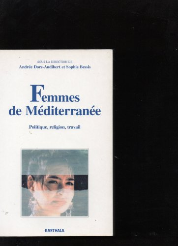 Femmes de Méditerranée religion, travail, politique
