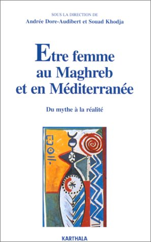 Etre Femme au Maghreb et en Méditerranée