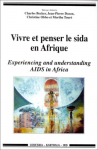 Vivre et penser le sida en Afrique - [issu d'un colloque international, 4-8 novembre 1996, Sali Portudal, Sénégal]