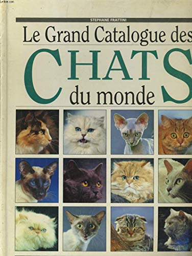 Le grand catalogue des chats du monde