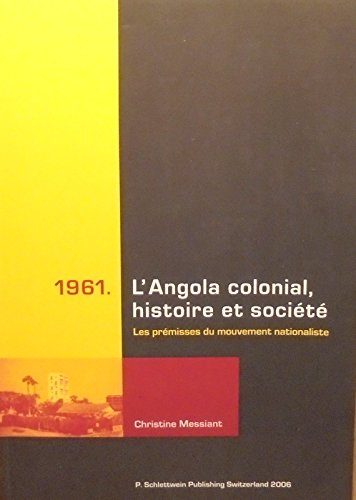 1961, l'Angola colonial, histoire et société - Les prémisses du mouvement nationaliste