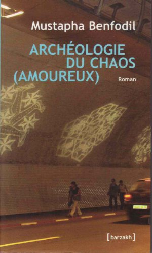 Archéologie du chaos (amoureux)
