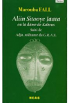 Aliin Sitooye Jatta ou la dame de Kabrus suivi de Adja, militante du gras