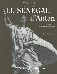 Le Sénégal d'Antan - Le Sénégal à travers la carte postale ancienne