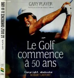 Le golf commence à 50 ans