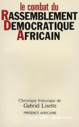 Le Combat du Rassemblement Démocratique Africain pour la décolonisation pacifique de l'Afrique Noire