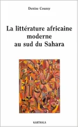 La littérature africaine moderne au sud du Sahara