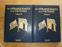 Du Débarquement à la Victoire 1944-1945 volume 1