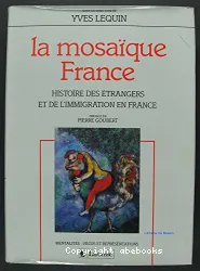 La Mosaïque France - Histoire des étrangers et de l'immigration