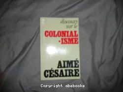 Lire le Discours sur le Colonialisme d'Aimé Césaire