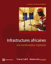 Infrastructures africaines - Une transformation impérative