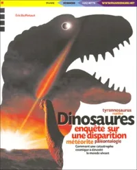 Dinosaures, enquête sur une disparition
