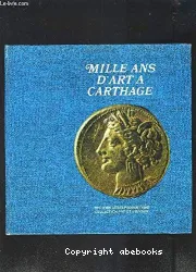 Mille ans d'art à Carthage