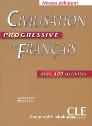 Civilisation progressive du français. Niveau débutant