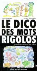 Le dico des mots rigolos