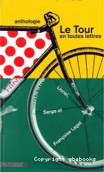 Le Tour en toutes lettres : Anthologie