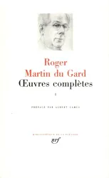 Martin du Gard : Oeuvres complètes, tome 1