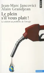 Le plein, s'il vous plait, la solution au problème de l'énergie