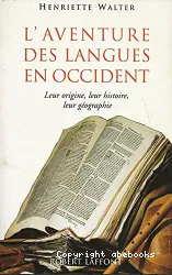 L'aventure des langues en Occident - Leur origine, leur histoire, leur géographie