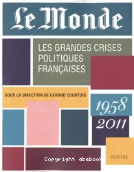 Les grandes crises politiques françaises : 1958 - 201