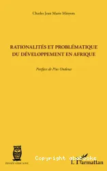 Rationalités et problématique du développement en Afrique