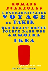 L'extraordinaire voyage du fakir qui était resté coincé dans une armoire Ikea