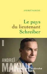 Le pays du lieutenant Schreiber - Le roman d'une vie