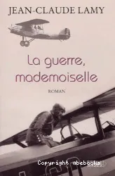 La guerre, mademoiselle