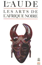 Les Arts de l'Afrique noire