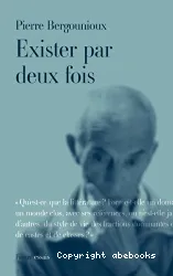 Exister par deux fois