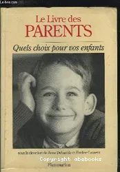 Le livre des parents: quels choix pour vos enfants