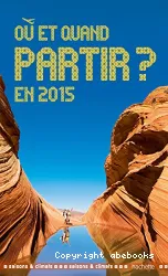 Où et quand partir en 2015 ?