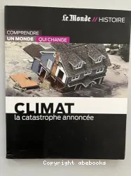 Climat, la catastrophe annoncée