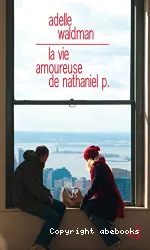 La vie amoureuse de Nathaniel P.