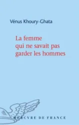 La femme qui ne savait pas garder les hommes