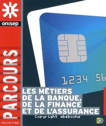 Les métiers de la banque, de la finance et de l'assurance