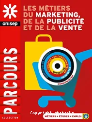 Les métiers du marketing, de la publicité et de la vente